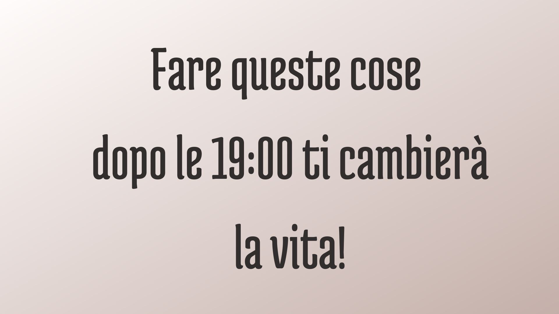 fai-queste-5-cose-dopo-1900-e-la-tua-vita-cambiera